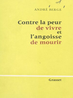 cover image of Contre la peur de vivre et l'angoisse de mourir
